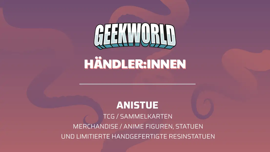 Anistue Geekworld 2026